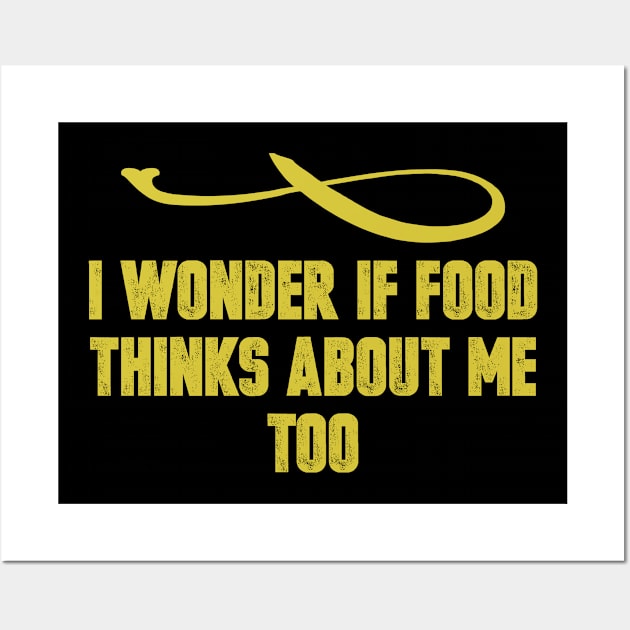 I wonder if Food thinks about me too Vintage Retro Funny Saying Wall Art by foxredb